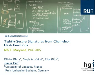 Tightly-Secure Signatures from Chameleon  Hash Functions NIST, Maryland , PKC 2015 Olivier Blazy 1