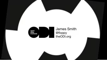 James Smith  @floppy  theODI.org  We connect, equip and inspire  people around the world  to