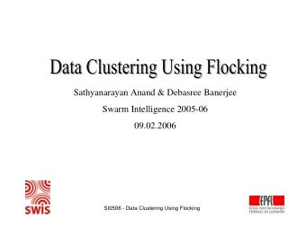 Sathyanarayan Anand &amp; Debasree Banerjee  Swarm Intelligence 2005-06  09.02.2006  SI0506 - Data