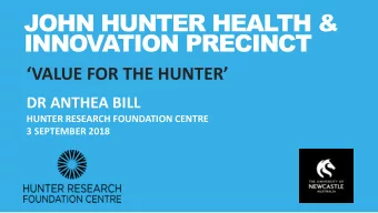 INNOVATION PRECINCT  VALUE FOR THE HUNTER  DR ANTHEA BILL  HUNTER RESEARCH FOUNDATION CENTRE