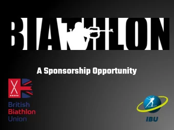 A Sponsorship Opportunity  INTRODUCTION  Biathlon combines the power and aggression of cross