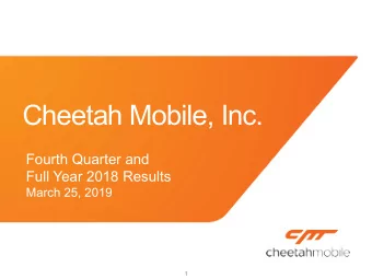 Cheetah Mobile, Inc.  Fourth Quarter and  Full Year 2018 Results  March 25, 2019  1  Disclaimer