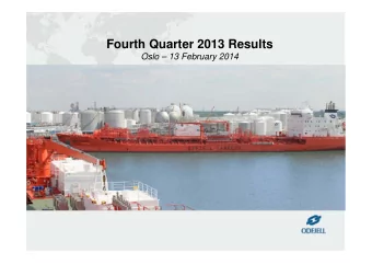 Fourth Quarter 2013 Results  Oslo  13 February 2014  Agenda    Highlights    Financials
