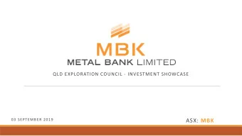 ASX: MBK  Disclaimer  Purpose of this document  This presentation has been prepared by Metal Bank