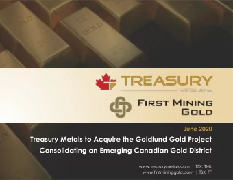 Treasury Metals to Acquire the Goldlund Gold Project  Consolidating an Emerging Canadian Gold