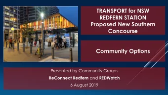 REDFERN STATION  Proposed New Southern  Concourse  Community Options  Presented by Community Groups
