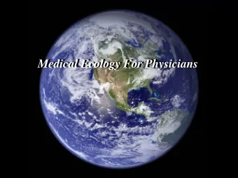 Medical Ecology For Physicians  Medical Ecology For Physicians  Beyond the Fire-Hazard Mentality of
