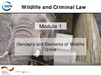 Module 1  Concepts and Elements of Wildlife  Crime  Overview of this module  Introduction