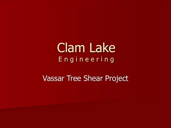 Clam Lake  E n g i n e e r i n g  Vassar Tree Shear Project  Clam Lake  E n g i n e e r i n g