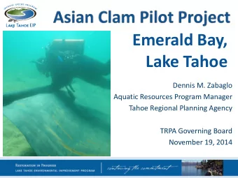 Emerald Bay, Lake Tahoe  Dennis M. Zabaglo  Aquatic Resources Program Manager  Tahoe Regional