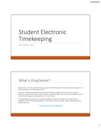 Student Electronic  Timekeeping NOVEMBER 2013 What is EmpCenter? EmpCenter is our time and