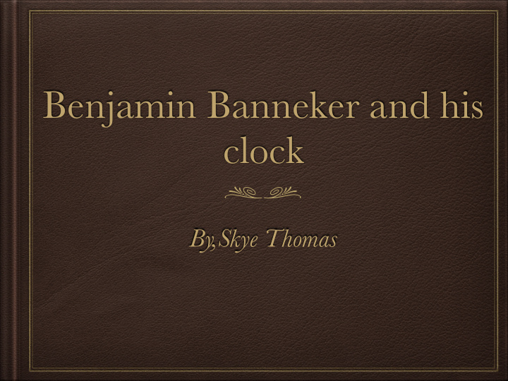 benjamin banneker and his clock