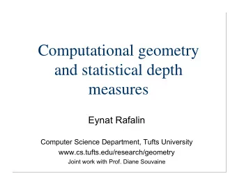 Computational geometry  and statistical depth  measures  Eynat Rafalin  Computer Science