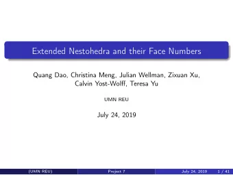 Extended Nestohedra and their Face Numbers  Quang Dao, Christina Meng, Julian Wellman, Zixuan Xu,