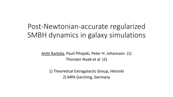 post newtonian accurate regularized smbh dynamics in