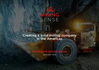 Creating a solid mining company  in the Americas  CORPORATE PRESENTATION  JANUARY 2018  FORWARD