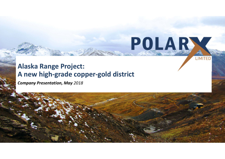 alaska range project a new high grade copper gold district