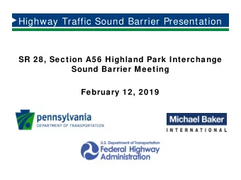 Highway Traffic Sound Barrier Presentation  SR 28, Section A56 Highland Park Interchange  Sound