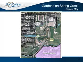 Gardens on Spring Creek  Context Map  1  Gardens on Spring Creek  Staff Presentation  Jason