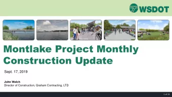 Montlake Project Monthly  Construction Update  Sept. 17, 2019  John Welch  Director of