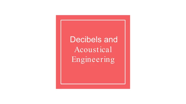 decibels and acoustical engineering what is sound