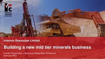 Building a new mid tier minerals business Investor Presentation  Resources Rising Stars