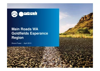 Main Roads WA  Goldfields Esperance  Region  Shane Power  - April 2019  Regional Overview