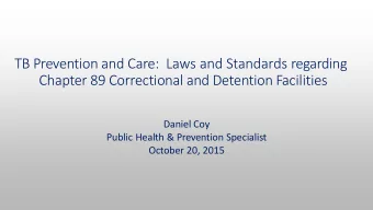 TB Prevention and Care:  Laws and Standards regarding  Chapter 89 Correctional and Detention