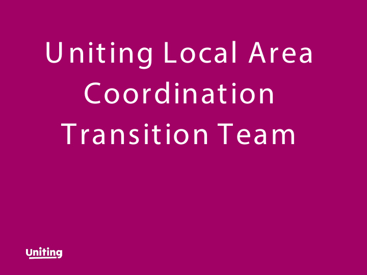 uniting local area coordination transition team uniting