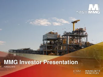 MMG Investor Presentation  February 2019  Disclaimer  The information contained in this