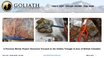 TSX-V: GOT   OTCQB: GOTRF   FSE: B4IE  A Precious Metals Project Generator Focused in the Golden
