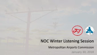 NOC Winter Listening Session  Metropolitan Airports Commission  January 30, 2018  MEETING AGENDA