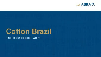 Cotton Brazil  The Technological Giant  2  Abrapa has10 member associations  Founded in2002