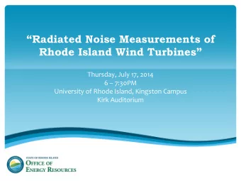 Rhode Island Wind Turbines  Thursday, July 17, 2014 6  7:30PM  University of Rhode Island,