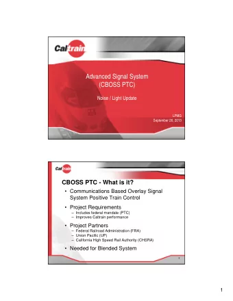 Advanced Signal System  (CBOSS PTC)  Noise / Light Update  LPMG  September 26, 2013  CBOSS PTC -