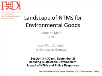 Landscape of NTMs for  Environmental Goods  Jaime de Melo  Ferdi  Jean-Marc Solleder  University of