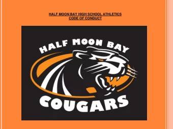 HALF MOON BAY HIGH SCHOOL ATHLETICS  CODE OF CONDUCT  Half Moon Bay High School Athletics aspires