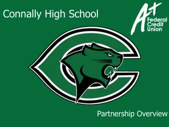 Connally High School  Partnership Overview  What is a Credit Union?  Not-for-profit  Members