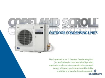 The Copeland Scroll Outdoor Condensing Unit  (X-Line Series) for commercial refrigeration