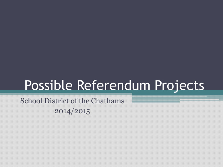 possible referendum projects