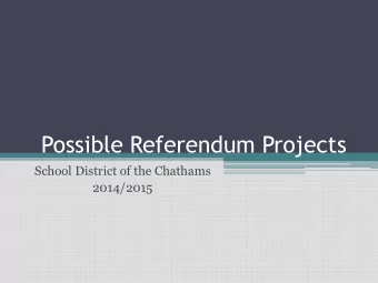 Possible Referendum Projects  School District of the Chathams  2014/2015  Purpose of this