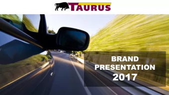 2017  1  TAURUS BRAND  FACTORY  PRODUCT OFFER  MARKET COVERAGE  BRAND IDENTITY  BRAND SUPPORT  2