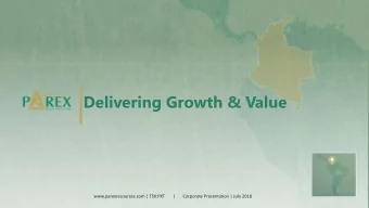 Delivering Growth &amp; Value  www.parexresources.com | TSX:PXT       |       Corporate
