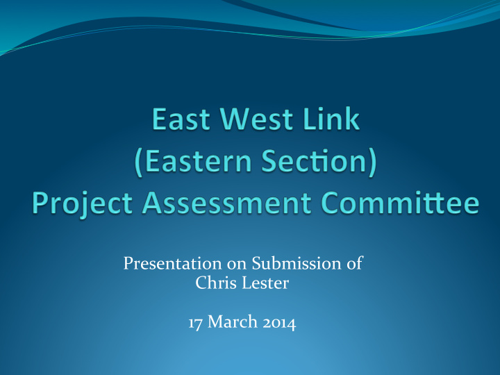 presentation on submission of chris lester 17 march 2014