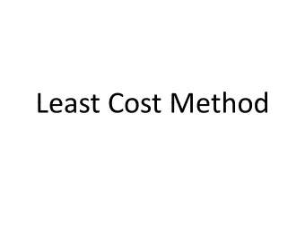 Least Cost Method Least Cost Method  Total Technical Marks Total Technical Marks 100 Marks  100