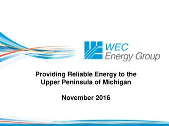 Upper Peninsula of Michigan  November 2016  Existing power supply to the Upper Peninsula  We