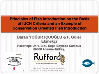 of IUCN Criteria and an Example of  Conservation Oriented Fish Introduction Baran YOURTUOLU