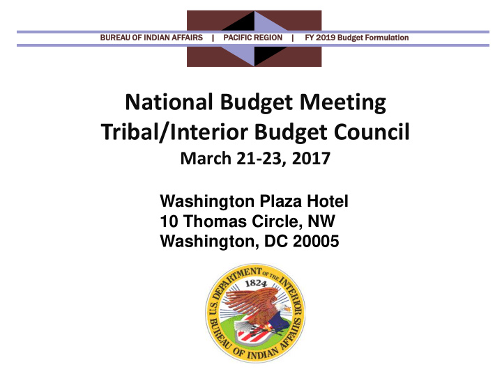national budget meeting tribal interior budget council