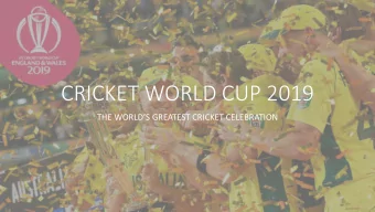 CRICKET WORLD CUP 2019  THE WORLDS GREATEST CRICKET CELEBRATION  THE OPPORTUNITIES  Tr  Trophy