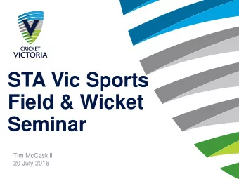 STA Vic Sports  Field &amp; Wicket  Seminar  Tim McCaskill  20 July 2016 Cricket Victorias